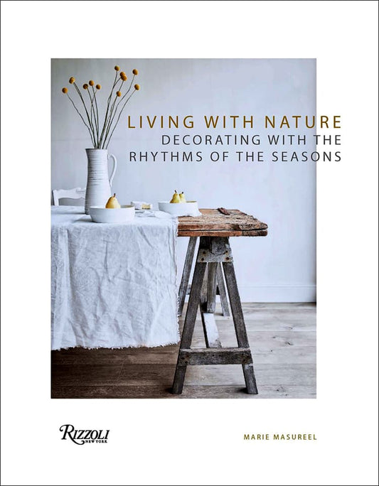 Living with Nature: Decorating with the Rythms of the Seasons